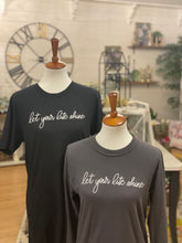 Load image into Gallery viewer, Let Your Lite Shine T-Shirt-Short & Long Sleeve